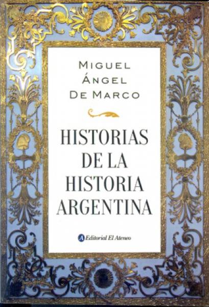 HISTORIAS DE LA HISTORIA ARGENTINA