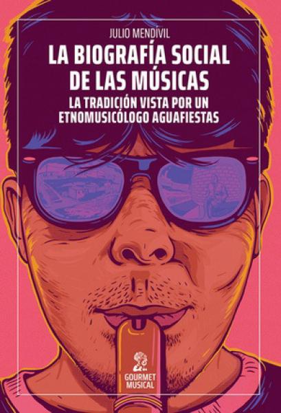 LA BIOGRAFIA SOCIAL DE LAS MUSICAS
