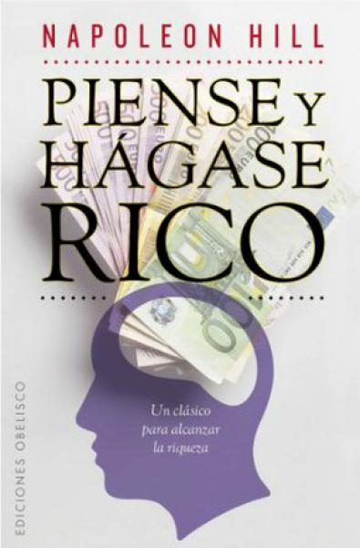 PIENSE Y HAGASE RICO