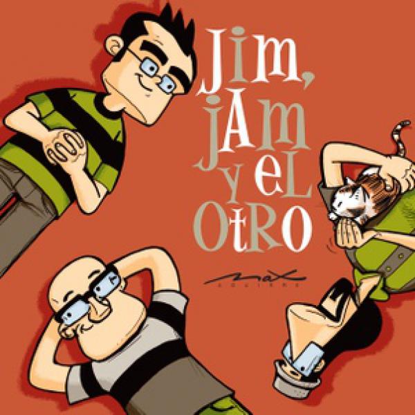 JIM,JAM Y EL OTRO