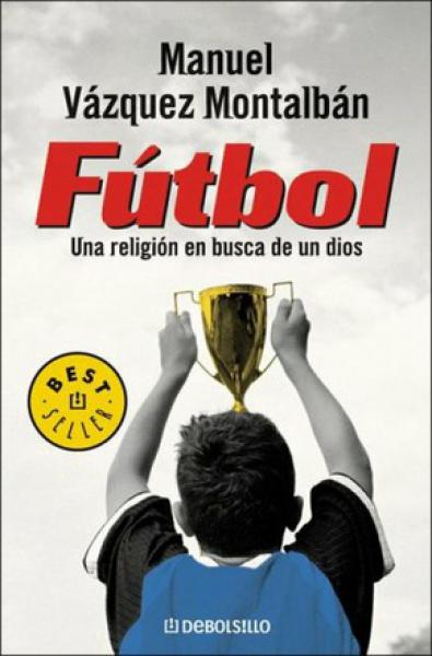 FUTBOL:UNA RELIGION EN BUSCA DE UN DIOS