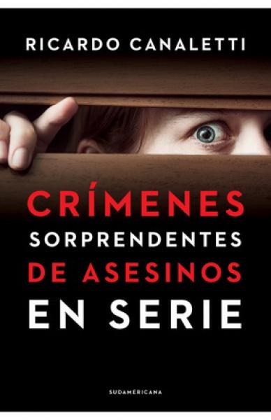 CRIMENES SORPRENDENTES DE ASESINOS EN