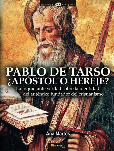PABLO DE TARSO, ¿APOSTOL O HEREJE?