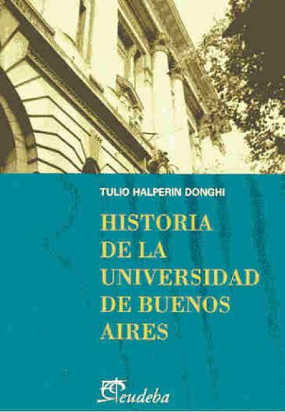 HISTORIA DE LA UNIVERSIDAD DE BS.AIRES