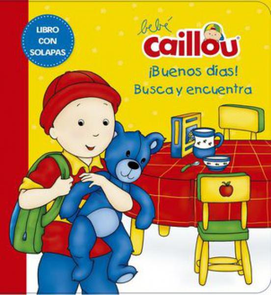 BEBE CAILLOU: BUENOS DIAS!