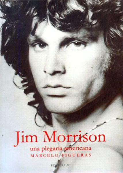 JIM MORRISON UNA PLEGARIA AMERICANA