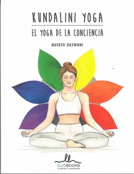 KUNDALINI YOGA - EL YOGA DE LA CONCIENCI