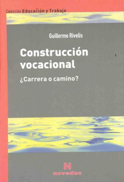 CONSTRUCCION VOCACIONAL-CARRERA O CAMINO