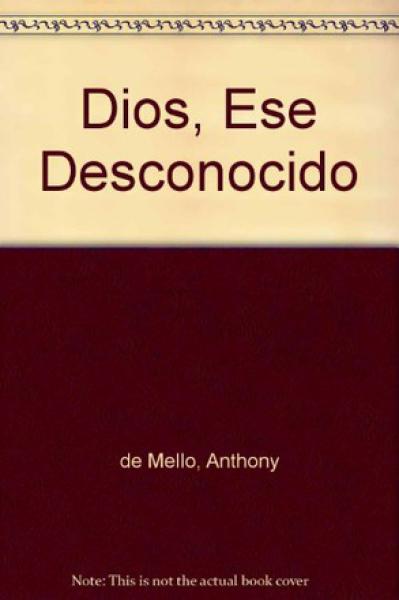DIOS, ESE DESCONOCIDO