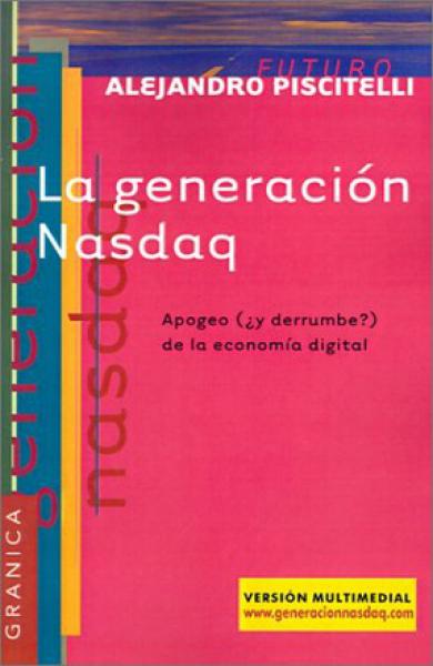 LA GENERACION NASDAQ.APOGEO Y DERRUMB...