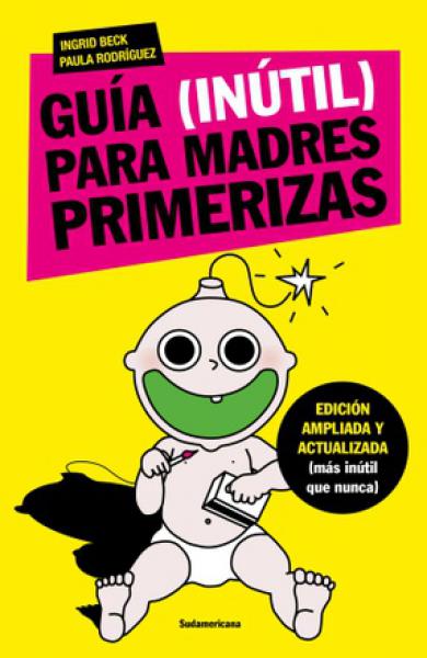 GUIA INUTIL PARA MADRES PRIMERIZAS (10º)