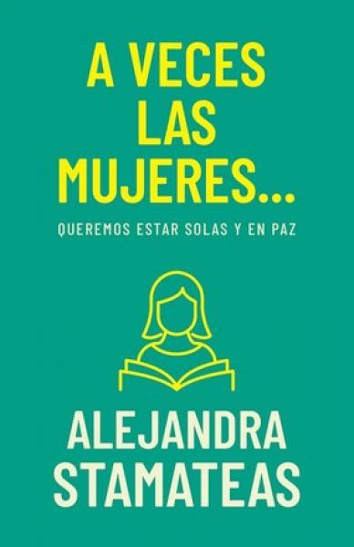 A VECES LAS MUJERES QUEREMOS ESTAR ...