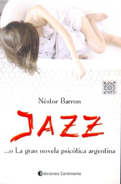 JAZZ... O LA GRAN NOVELA PSICOTICA ARGEN