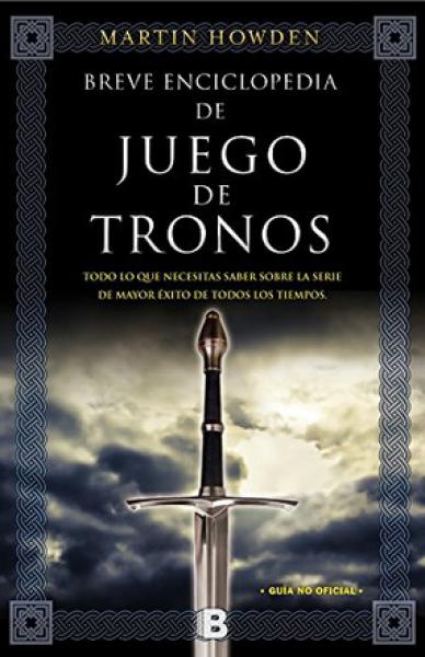 BREVE ENCICLOPEDIA DE JUEGO DE TRONOS