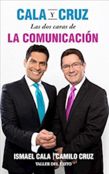 CALA Y CRUZ LAS DOS CARAS DE LA COMUNICA