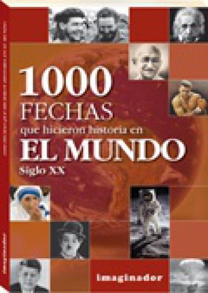 1000 FECHAS QUE HICIERON HISTORIA EN EL