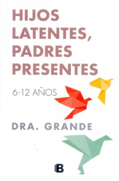 HIJOS LATENTES,PADRES PRESENTES  6-12 AÑ