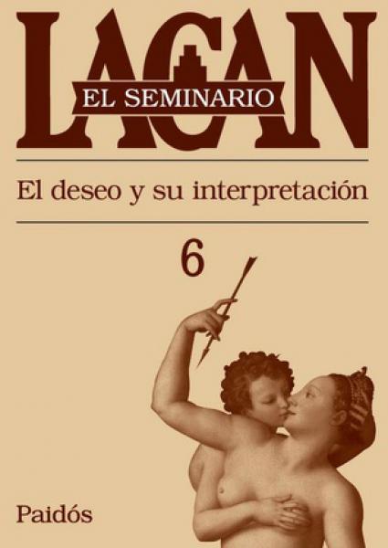 SEMINARIO 6 - EL DESEO Y SU INTERPRETACI