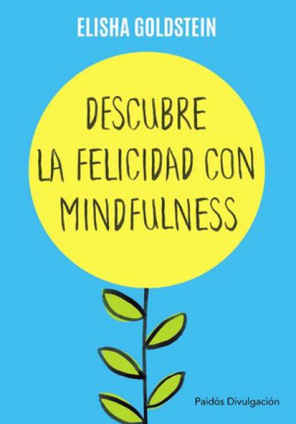 DESCUBRE LA FELICIDAD CON MINDFULNESS
