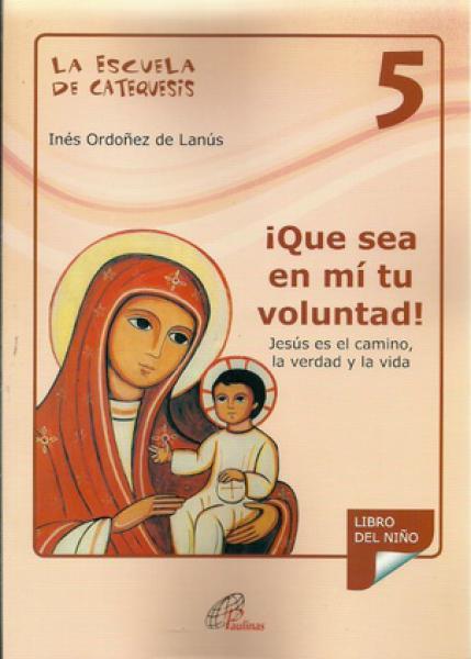 CATEQUESIS 5 (QUE SEA EN MI VOLUNTAD)