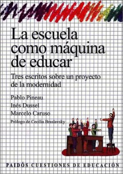 LA ESCUELA COMO MAQUINA DE EDUCAR