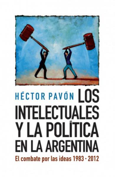 INTELECTUALES Y LA POLITICA EN ARGENTINA
