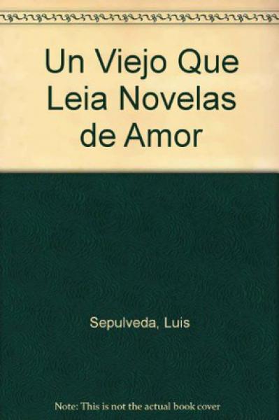 UN VIEJO QUE LEIA NOVELAS DE AMOR