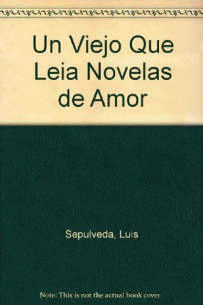 UN VIEJO QUE LEIA NOVELAS DE AMOR