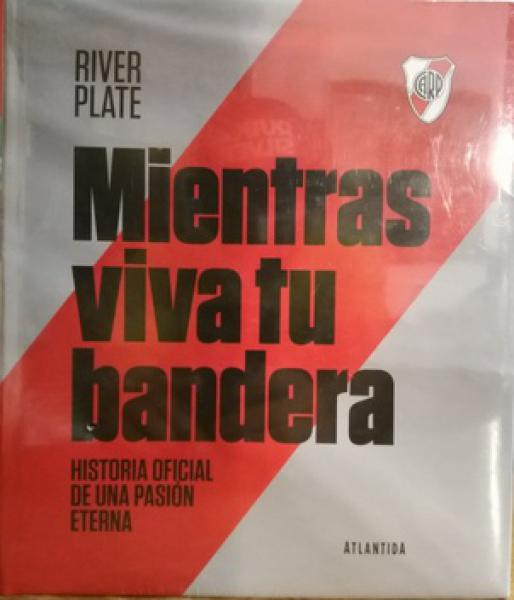 RIVER PLATE - MIENTRAS VIVA TU BANDERA