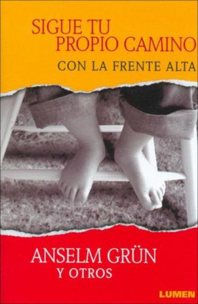 SIGUE TU PROPIO CAMINO CON LA FRENTE ALT
