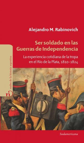 SER SOLDADO EN LAS GUERRAS DE INDEPENDEN