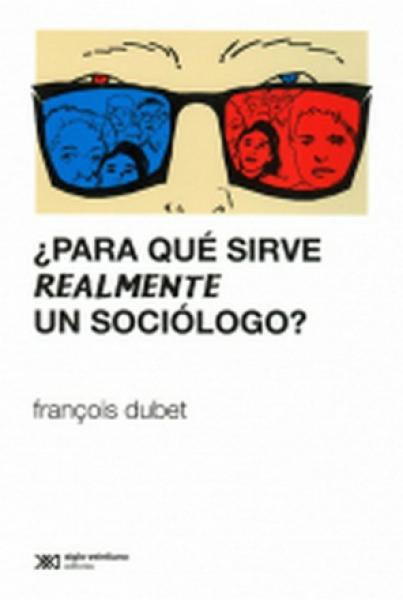 PARA QUE SIRVE REALMENTE UN SOCIOLOGO
