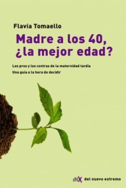 MADRE A LOS 40,¿LA MEJOR EDAD?