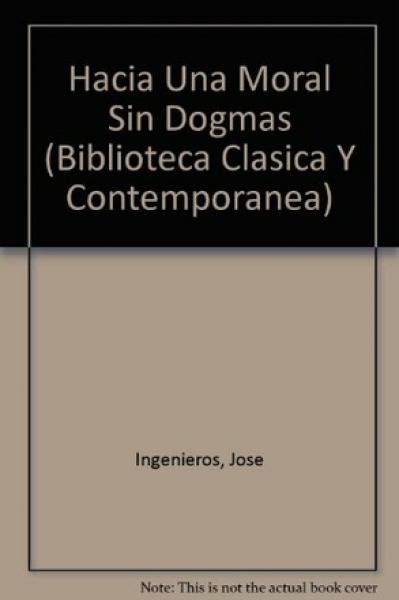 HACIA UNA MORAL SIN DOGMAS