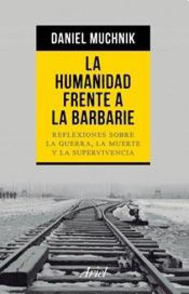 LA HUMANIDAD FRENTE A LA BARBARIE