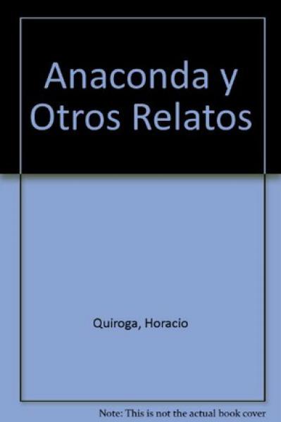 ANACONDA Y OTROS RELATOS