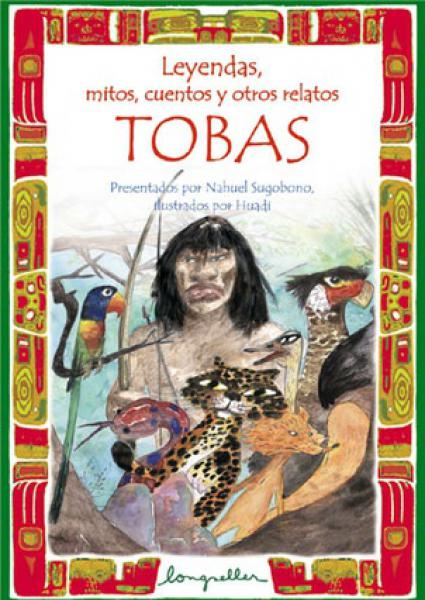 LEYENDAS,MITOS...DE LOS TOBAS