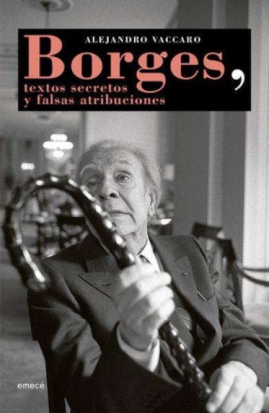 BORGES TEXTOS SECRETOS Y FALSAS...