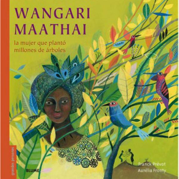 WANGARI MAATHAI - LA MUJER QUE PLANTO...