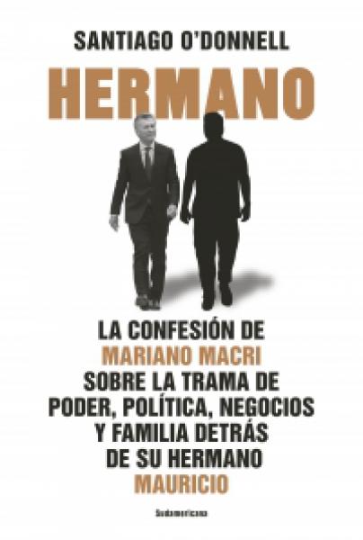HERMANO - LA CONFESION DE MARIANO MACRI