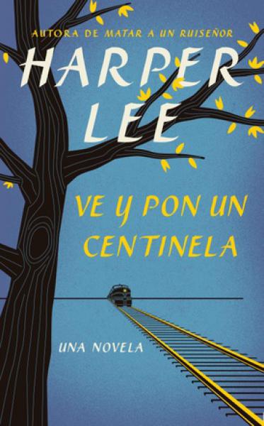 VE Y PON UN CENTINELA - UNA NOVELA