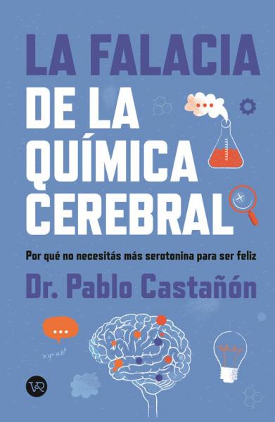 LA FALACIA DE LA QUIMICA CEREBRAL