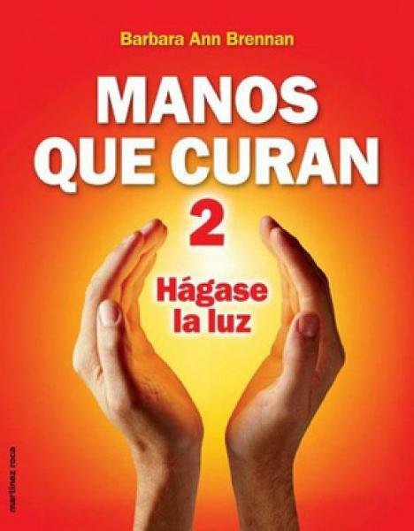 MANOS QUE CURAN 2-HAGASE LA LUZ