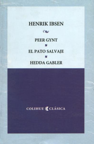 PEER GYNT-EL PATO SALVAJE-HEDDA GABLER