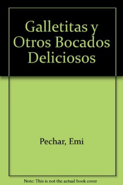 GALLETITAS Y OTROS BOCADOS DELICIOSOS