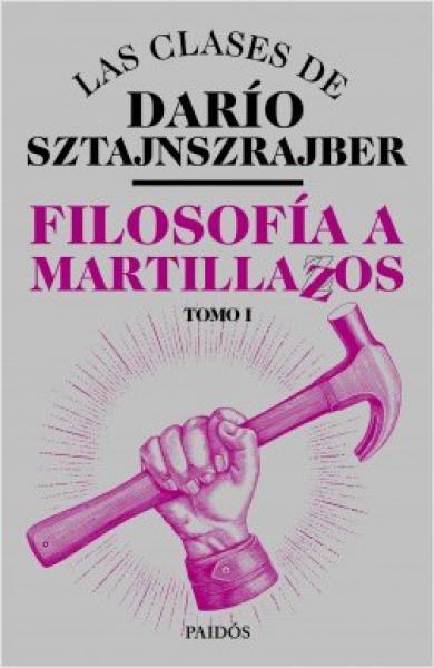 FILOSOFIA A MARTILLAZOS TOMO 1