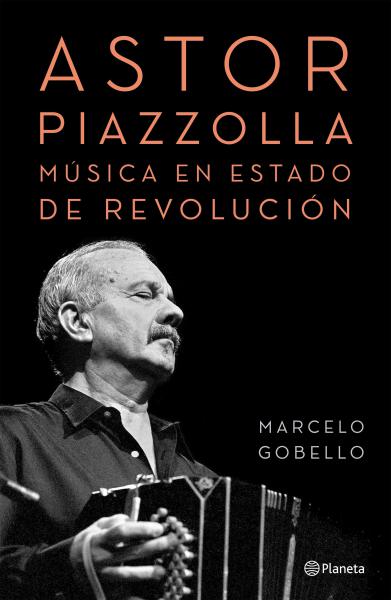 ASTOR PIAZZOLLA MUSICA EN ESTADO DE REVO