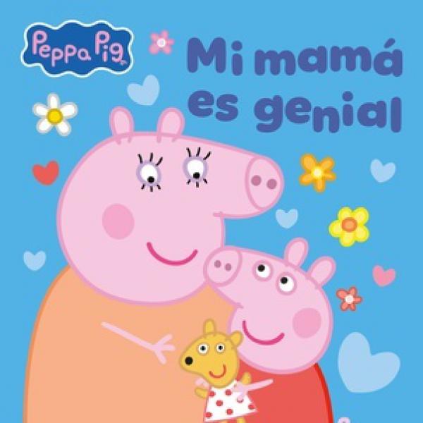 PEPPA PIG. MI MAMA ES GENIAL