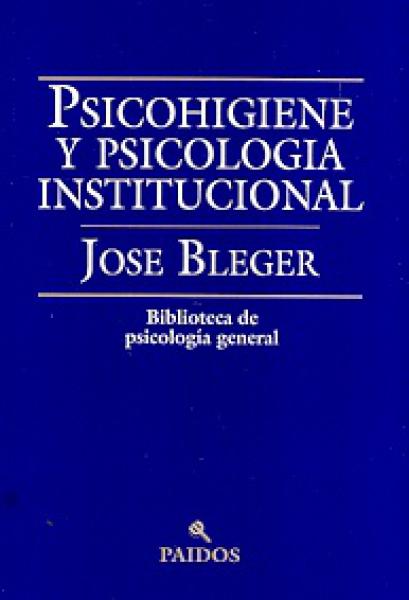 PSICOHIGIENE Y PISOCOLOGIA INSTITUCIONAL