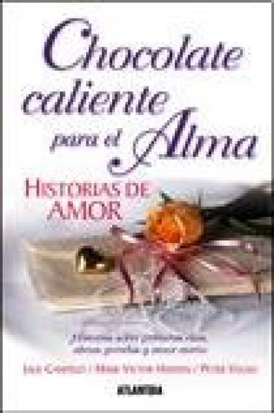 CHOCOLATE CALIENTE P/EL ALMA-HISTORIAS